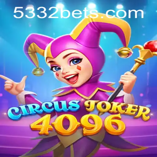 CircusJoker4096: Um Mergulho no Mundo do Entretenimento Digital com 5332BET
