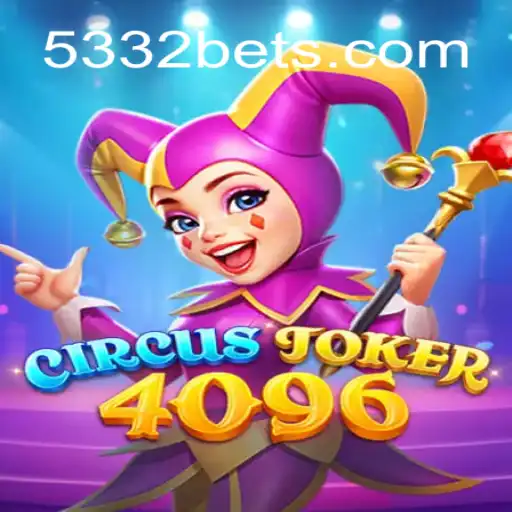 CircusJoker4096: Um Mergulho no Mundo do Entretenimento Digital com 5332BET